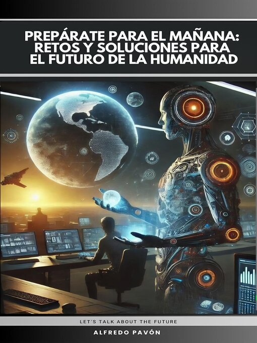 Title details for Prepárate para el Mañana Retos y Soluciones para El Futuro de la Humanidad by Olvin Alfredo Pavón  Martinez - Available